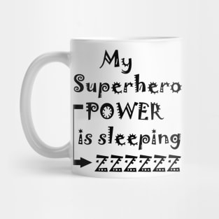 My Superhero Power Is Sleeping Mug